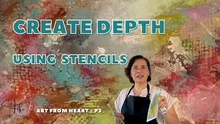 Thumbnail: How to Create Depth in Abstract Painting with Stencils | Art From Heart – Part 2