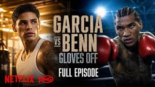 Thumbnail: GLOVES OFF: Ryan Garcia Vs Conor Benn | EPISODE 6 | FULL EPISODE