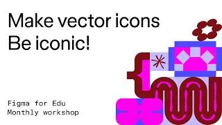 Thumbnail: Figma for Edu workshop: Making vector icons in Figma