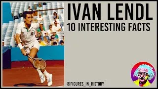 Thumbnail: Ivan Lendl - 10 Interesting Facts