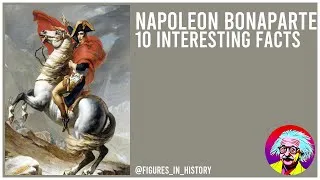 Thumbnail: Napoleon Bonaparte - 10 Interesting Facts