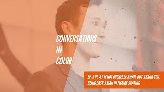 Thumbnail: Conversations in Color: No, I am Not Michelle Kwan: Being East Asian in Figure Skating (Part 4)