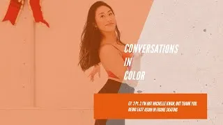 Thumbnail: Conversations in Color: No, I am Not Michelle Kwan: Being East Asian in Figure Skating (Part 2)