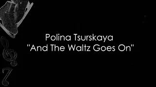 Thumbnail: Polina Tsurskaya - And The Waltz Goes On (Music)