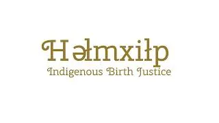 Thumbnail: Birth Justice Collaborative: Həłmxiłp
