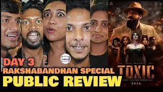Thumbnail: Toxic THIRD DAY Public Review | Day 3 - Raksha Bandhan | Yash, Nayanthara, Kiara, Rukmini, Tara