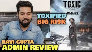 Thumbnail: Toxic REVIEW | Admin Ravi Gupta REACTION & OPINION | Yash