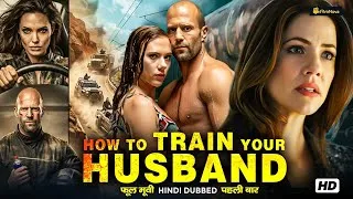 Thumbnail: How To Train Your Husband English Movie | Powerful Couple Action Film | HD Hollywood Movie