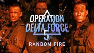 Thumbnail: Operation Delta Force 5: Random Fire | Full Movie