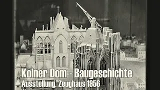Thumbnail: Der Kölner Dom: Baugeschichte - Building Cologne Cathedral  - Ausstellung/Exhibition 1956 - Zeughaus