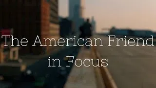 Thumbnail: A Reflection on Narrative | The American Friend Video Essay