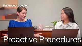 Thumbnail: Proactive Procedures | Fin Product Updates