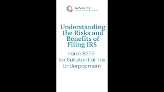 Thumbnail: Understanding the Risks and Benefits of Filing IRS Form 8275 for Substantial Tax Underpayment