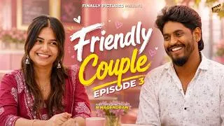 Thumbnail: Friendly Couple - 03 👩‍❤️‍👨 | GenZ Husband Wife Tamil Series | Hari, Raveena | Nagendran | Finally