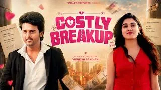 Thumbnail: Costly Breakup ❤️‍🔥 | ft. Sam John, Vasundhara | Vignesh Pandian | Finally