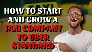 Thumbnail: How To Start And Grow A Taxi Company To Uber Standard
