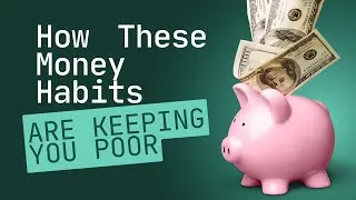 Thumbnail: How These Money Habits Are Keeping You Poor