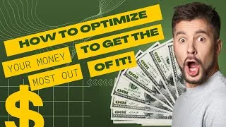 Thumbnail: How To Optimize Your Money To Get The Most Out Of It!