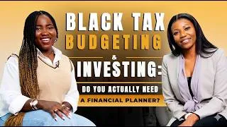 Thumbnail: Black Tax, Budgeting & Investing: Why every South African needs a Financial Planner