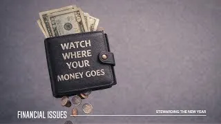 Thumbnail: Stewarding the New Year: Know Where Your Money Is Going