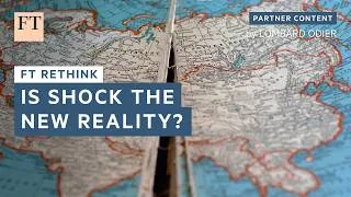 Thumbnail: Is shock the new reality? | FT Rethink