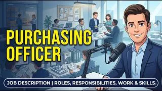 Thumbnail: Purchasing Officer Job Description | Purchasing Officer Roles, Responsibilities, Skills & Qualities