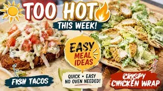 Thumbnail: Too Hot to Cook! 🥵 Easy Fish Tacos & Crispy Chicken Wraps | Summer Dinner Ideas