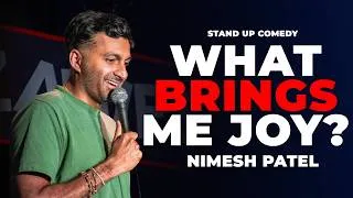 Thumbnail: What Brings Me Joy? | Nimesh Patel Stand Up Comedy