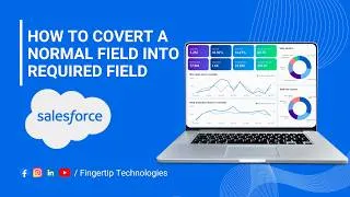 Thumbnail: How to Covert a Normal Field into a Required Field in Salesforce CRM | Full-Tutorial | 2026