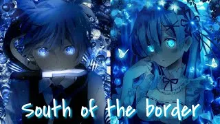 Thumbnail: .•♫•Nightcore•♫•. "South of the border" (Switching Vocals) - (Lyrics)