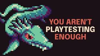 Thumbnail: You Aren't Playtesting Your Game Enough