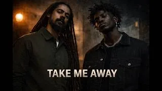 Thumbnail: TAKE ME AWAY - Inspired by DAMIAN MARLEY AND SAINt JHN ( Official lyrics video) 2026