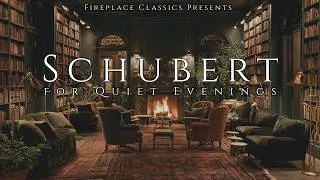 Thumbnail: Schubert for Quiet Evenings | Peaceful Classical Music | Fireplace