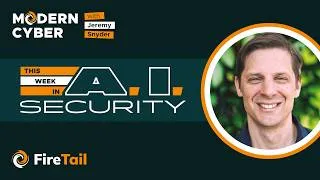 Thumbnail: Modern Cyber: Episode 123 - This Week in AI Security 6 Aug 26