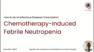 Thumbnail: FirstcallID - How to do an ID Consultation: Chemotherapy-Induced Febrile Neutropenia