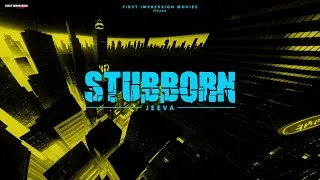 Thumbnail: STUBBORN | JEEVA | FIRST IMRESSION MOVIES | LETEST PUNJABI SONG