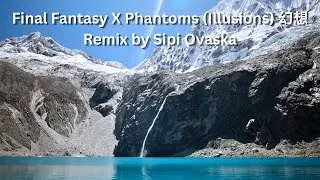 Thumbnail: 🎵 Final Fantasy X Phantoms (Illusions) 幻想 Remix by Sipi Ovaska