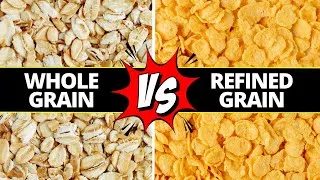 Thumbnail: Whole Grains VS Refined Grains: Which is Better for Your Health?