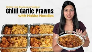 Thumbnail: High Protein Chilli Garlic Prawns with Hakka Noodles | Healthy Meal Prep Under 500 Calories🍜✨