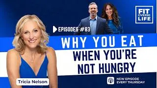 Thumbnail: Why You Eat When You’re Not Hungry | Tricia Nelson