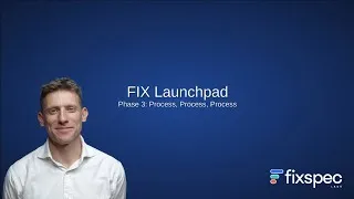 Thumbnail: FIX Launchpad Phase 3: Process, Process, Process
