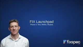 Thumbnail: FIX Launchpad Phase 4: Test, Refine, Repeat