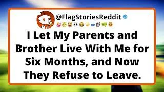Thumbnail: I Let My Parents and Brother Live With Me for Six Months, and Now They Refuse to Leave.