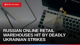 Thumbnail: Russian online retail warehouses hit by deadly Ukrainian strikes