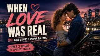 Thumbnail: 80s Love Songs & Power Ballads ❤️ | Over 3 Hours of Timeless Classics