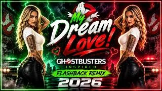 Thumbnail: My Dream Love - Inspired By Ghostbusters ( FLASHBACK REMIX 2026 )