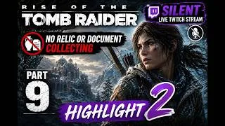 Thumbnail: Silent live twitch stream rise of the tomb raider no relic or document collecting part 9 Highlight 2