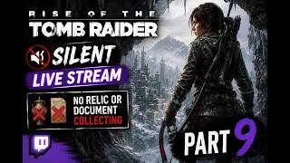 Thumbnail: Silent live twitch stream rise of the tomb raider no relic or document collecting part 9