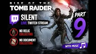 Thumbnail: Silent live twitch stream rise of the tomb raider no relic or document collecting part 9 with music