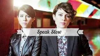 Thumbnail: Tegan and Sara - Speak Slow (Lyrics) [HQ]